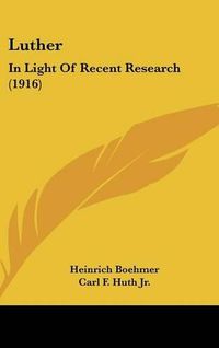 Cover image for Luther: In Light of Recent Research (1916)