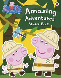 Cover image for Peppa Pig: Amazing Adventures Sticker Book