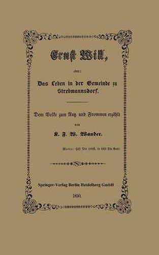 Cover image for Ernst Will, Oder: Das Leben in Der Gemeinde Zu Strebmannsdorf: Dem Volke Zum Nutz Und Frommen Erzahlt