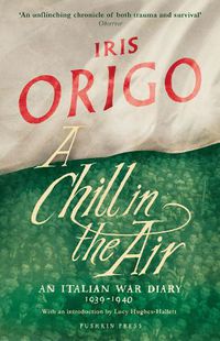 Cover image for A Chill in the Air: An Italian War Diary 1939-1940