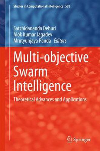 Cover image for Multi-objective Swarm Intelligence: Theoretical Advances and Applications