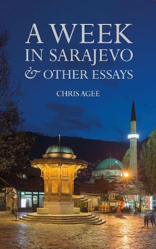 Cover image for A Week in Sarajevo & Other Essays