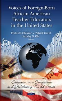 Cover image for Voices of Foreign-Born African American Teacher Educators in the United States