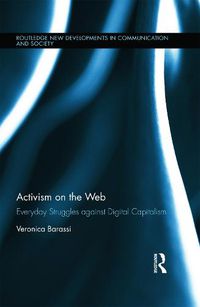 Cover image for Activism on the Web: Everyday Struggles against Digital Capitalism