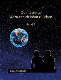 Cover image for Quintessenz: Wofur es sich lohnt zu leben: Psycholog*innen und Therapeut*nnen ziehen Bilanz