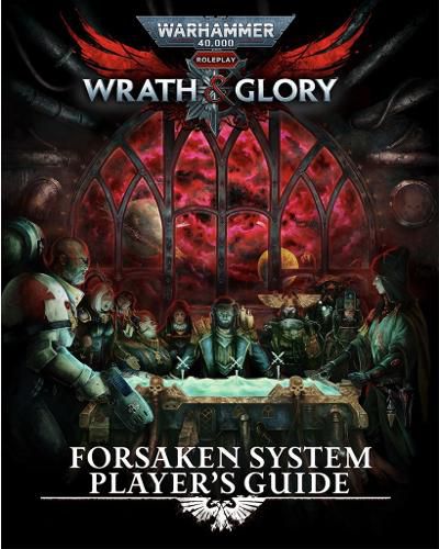 Cover image for Warhammer 40,000: Wrath & Glory - Forsaken System Players Guide