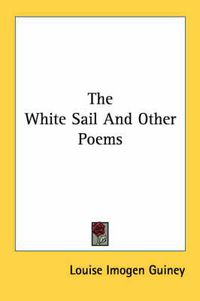 Cover image for The White Sail and Other Poems