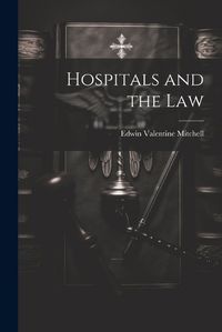 Cover image for Hospitals and the Law