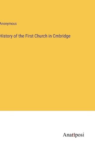 Cover image for History of the First Church in Cmbridge