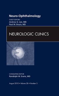 Cover image for Neuro-ophthalmology, An Issue of Neurologic Clinics