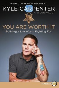 Cover image for You Are Worth It: Building a Life Worth Fighting For [Large Print]