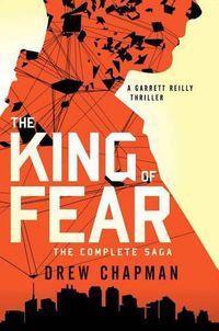 Cover image for The King of Fear: A Garrett Reilly Thriller