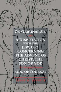 Cover image for On Original Sin and A Disputation with the Jew, Leo, Concerning the Advent of Christ, the Son of God: Two Theological Treatises