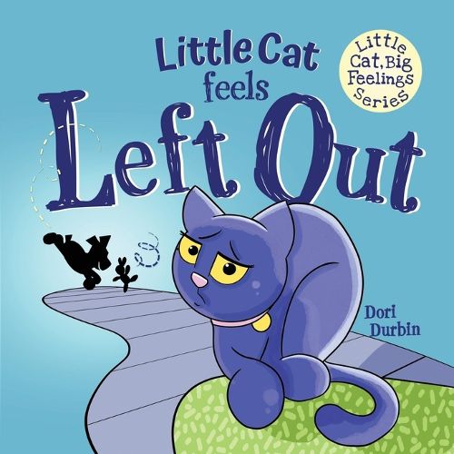 Cover image for Little Cat Feels Left Out