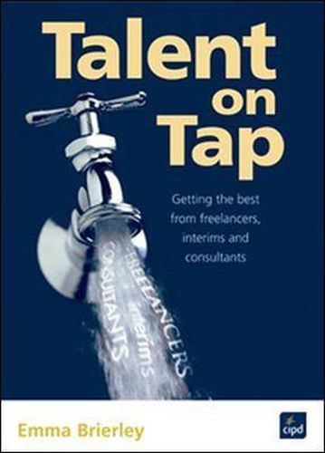 Cover image for Talent on Tap : Getting the best from freelancers, interims and consultants
