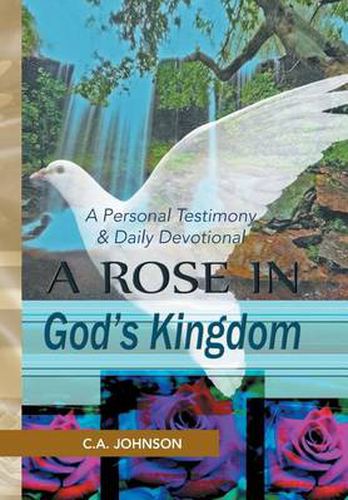 Cover image for A Rose in God's Kingdom: A Personal Testimony & Daily Devotional