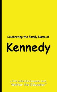 Cover image for Celebrating the Family Name of Kennedy