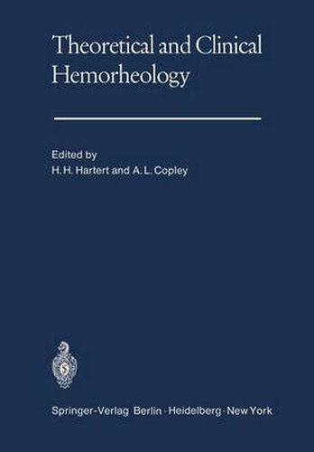 Cover image for Theoretical and Clinical Hemorheology: Proceedings of the Second International Conference The International Society of Hemorheology The University of Heidelberg, West Germany July 27-August 1, 1969