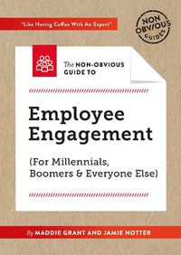 Cover image for The Non-Obvious Guide To Employee Engagement (For Millennials, Boomers And Everyone Else)