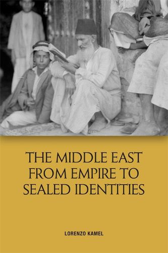 Cover image for The Middle East from Empire to Sealed Identities