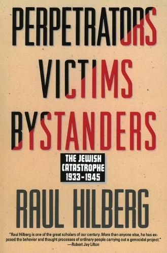 Cover image for Perpetrators Victims Bystanders: The Jewish Catastrophe 1933-1945