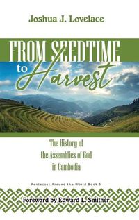 Cover image for From Seedtime to Harvest: The History of the Assemblies of God in Cambodia
