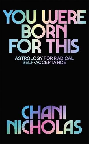 Cover image for You Were Born For This: Astrology for Radical Self-Acceptance