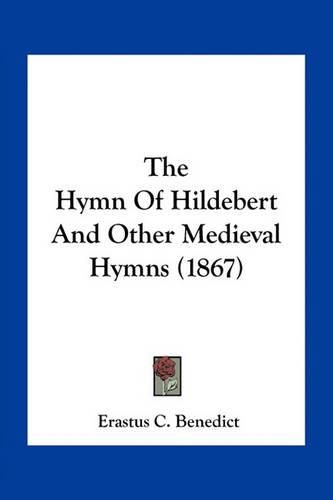 Cover image for The Hymn of Hildebert and Other Medieval Hymns (1867)