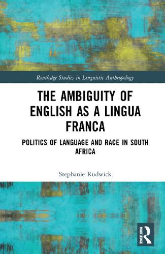 Cover image for The Ambiguity of English as a Lingua Franca: Politics of Language and Race in South Africa