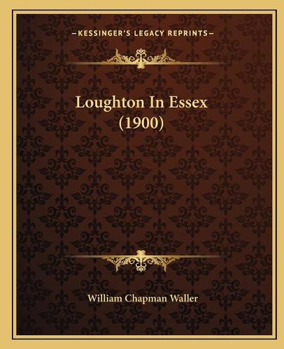 Cover image for Loughton in Essex (1900)