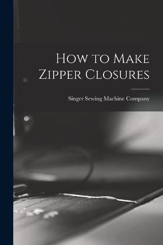 Cover image for How to Make Zipper Closures