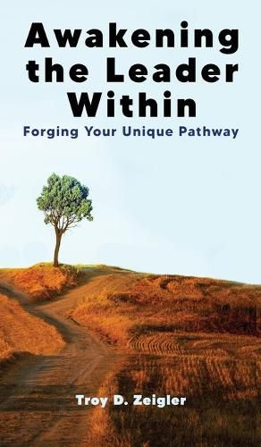 Cover image for Awakening the Leader Within: Forging Your Unique Pathway