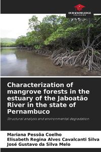 Cover image for Characterization of mangrove forests in the estuary of the Jaboatao River in the state of Pernambuco