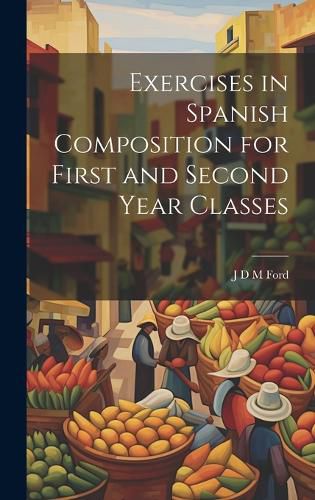Cover image for Exercises in Spanish Composition for First and Second Year Classes