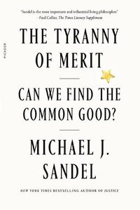 Cover image for The Tyranny of Merit: Can We Find the Common Good?