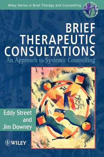 Cover image for Brief Theraputic Consultations: Approach to Systemic Counselling