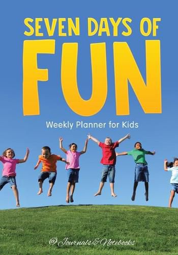 Cover image for Seven Days of Fun - Weekly Planner for Kids