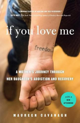 Cover image for If You Love Me: A Mother's Journey Through Her Daughter's Addiction and Recovery