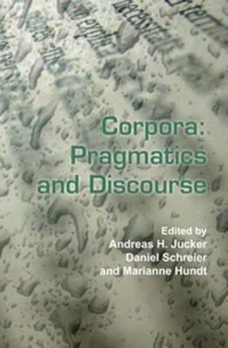 Cover image for Corpora: Pragmatics and Discourse: Papers from the 29th International Conference on English Language Research on Computerized Corpora (ICAME 29). Ascona, Switzerland, 14-18 May 2008