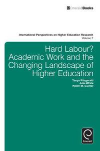 Cover image for Hard Labour? Academic Work and the Changing Landscape of Higher Education