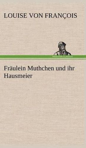 Cover image for Fraulein Muthchen Und Ihr Hausmeier