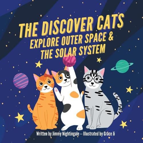 Cover image for The Discover Cats Explore Outer Space & and Solar System: A Children's Book About Scientific Education