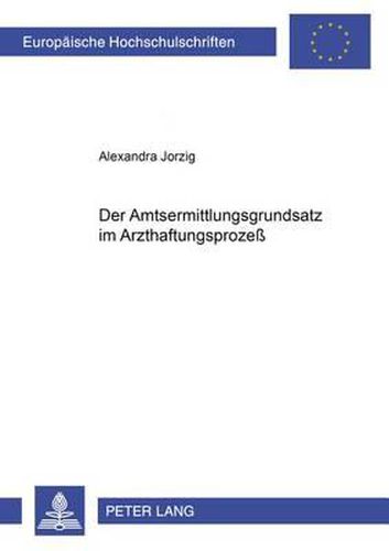 Cover image for Der Amtsermittlungsgrundsatz Im Arzthaftungsprozess