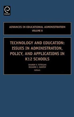 Cover image for Technology and Education: Issues in Administration, Policy and Applications in K12 Schools