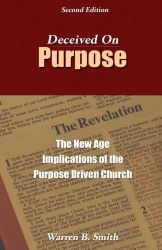 Cover image for Deceived on Purpose: The New Age Implications of the Purpose-Driven Church