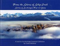 Cover image for From the Shores of Ship Creek: Stories of Alaska's First 100 Years