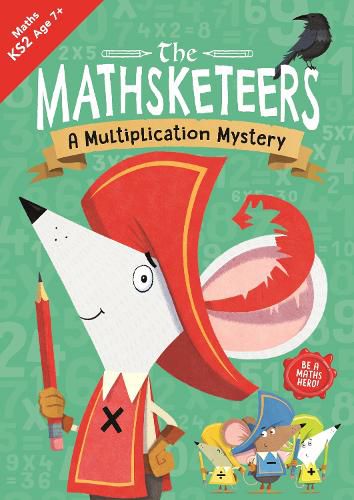 Cover image for The Mathsketeers - A Multiplication Mystery: A Key Stage 2 Home Learning Resource