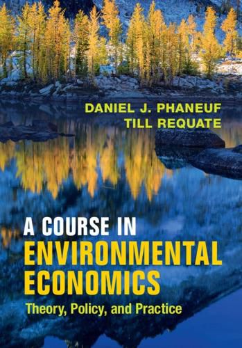 Cover image for A Course in Environmental Economics: Theory, Policy, and Practice