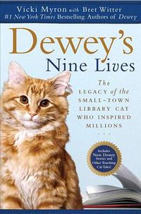 Cover image for Dewey's Nine Lives: The Legacy of the Small-Town Library Cat Who Inspired Millions