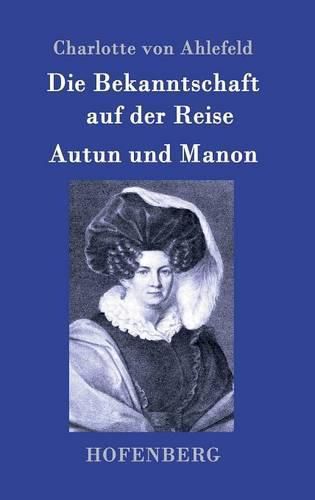 Die Bekanntschaft auf der Reise / Autun und Manon: Zwei Erzahlungen